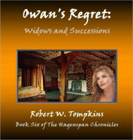 Title: Owan's Regret: Widows and Successions, Author: Robert Tompkins