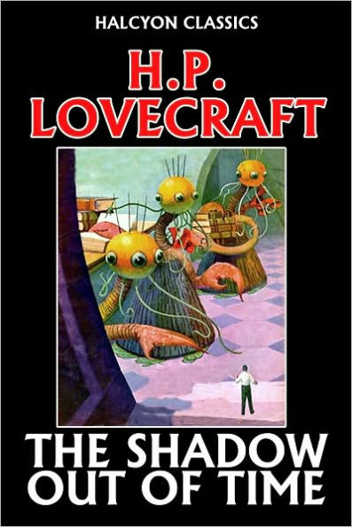 The Shadow Out of Time by H. P. Lovecraft