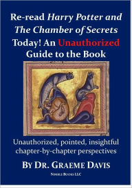 Title: Re-read Harry Potter and the Chamber of Secrets Today: Nimble Books Commentary (Re-read Harry Potter Today), Author: Graeme Davis