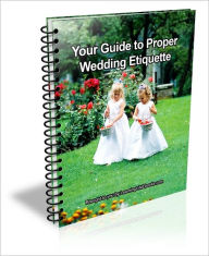 Title: Your Guide to Proper Wedding Etiquette, Author: Judie Brown