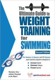 Title: The Ultimate Guide to Weight Training for Swimming, Author: Rob Price