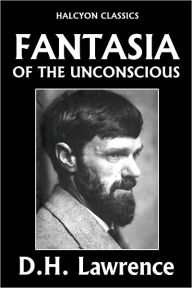 Title: Fantasia of the Unconscious, Author: D. H. Lawrence