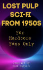 Lost Pulp Sci-Fi from 1950s for Hardcore Fans Only