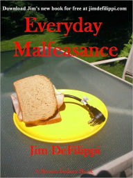 Title: Everyday Malfeasance, Author: Jim Defilippi