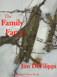 Title: The Family Farm, Author: Jim Defilippi