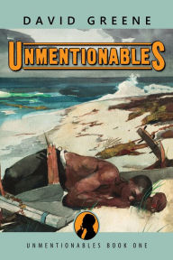 Title: Unmentionables - A Novel, Author: David Greene