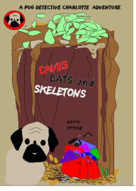 Title: Caves, Bats and Skeletons, Author: Gerry Strong