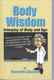 Title: Body Wisdom - Interplay of Body and Ego, Author: Kenneth Bausch