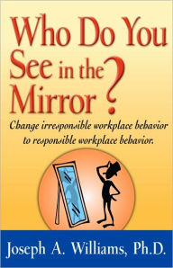 Title: Who Do You See in the Mirror?, Author: Joseph Williams