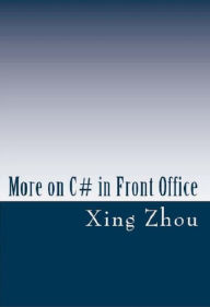 Title: More on C# in Front Office, Author: Xing Zhou