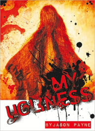 Title: My Ugliness, Author: Jason Payne