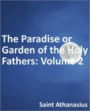 Paradise or Garden of the Holy Fathers: Volume 2