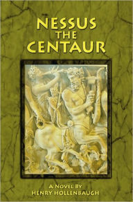 Title: Nessus The Centaur, Author: Henry Hollenbaugh