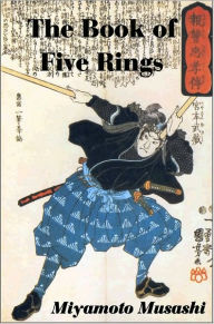 Title: The Book of Five Rings - Go Rin no Sho, Author: Miyamoto Musashi