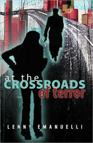 Title: At the Crossroads of Terror, Author: Lenny Emanuelli