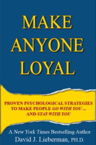 Title: Make Anyone Loyal, Author: David Lieberman