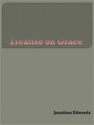 Title: Treatise on Grace, Author: Jonathan Edwards