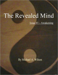 Title: The Revealed Mind - Issue #1 - Awakening, Author: Michael A. Wilson