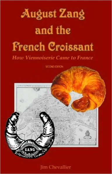 August Zang and the French Croissant: How Viennoiserie Came to France