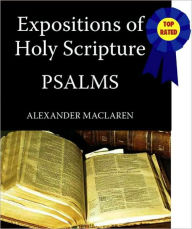 Title: Expositions of Holy Scripture-The Book Of Psalms, Author: Alexander MacLaren