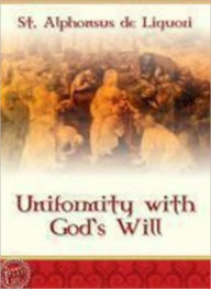 Title: Uniformity with God's Will, Author: St. Alphonsus