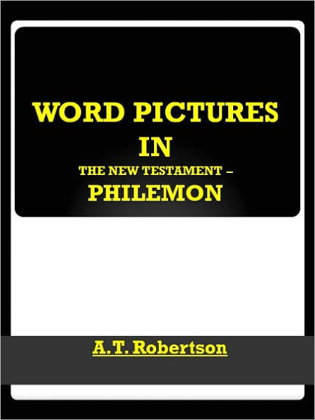 Word Pictures in the New Testament Philemon