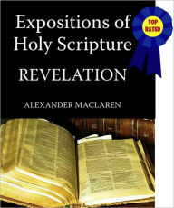 Title: Expositions of Holy Scripture-The Book Of Revelation, Author: Alexander MacLaren