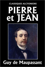 Title: Pierre et Jean, Author: Guy de Maupassant