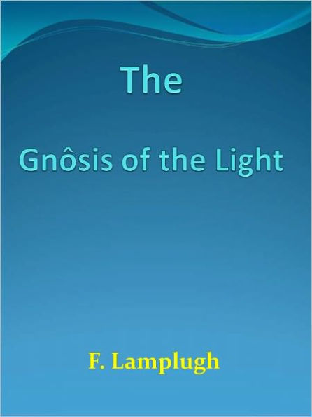 The Gnôsis of the Light