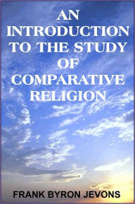 Title: An Introduction to the Study of Comparative Religion, Author: FRANK BYRON JEVONS