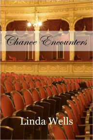 Title: Chance Encounters, Author: Linda Wells