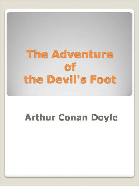 The Adventure of the Devil's Foot