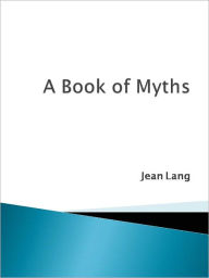 Title: A Book of Myths, Author: Jean Lang