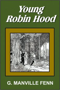 Title: Young Robin Hood, Author: G. MANVILLE FENN