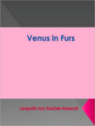 Title: Venus in Furs, Author: Leopold von Sacher-Masoch