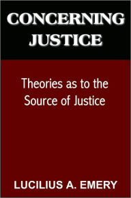 Title: Concerning Justice, Author: LUCILIUS A. EMERY