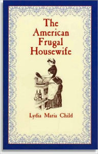 Title: The American Frugal Housewife, Author: Lydia Maria Child