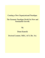 Title: Creating a New Organizational Paradigm, Author: Diana Kanecki