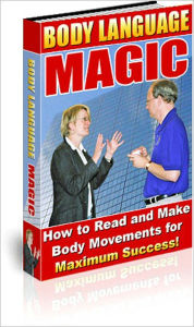 Title: Body Language Magic: How to Read and Make Body Movements for Maximum Success, Author: Ebook Kingdom