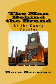 Title: The Man Behind The Brand - At the Candy Counter, Author: Doug Gelbert