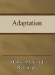 Title: Adaptation, Author: Dallas McCord Reynolds