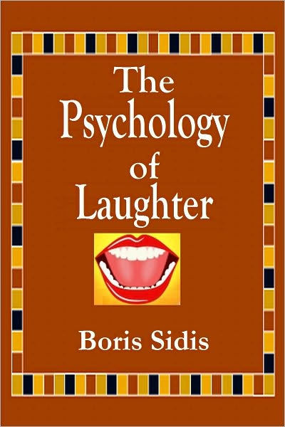 The Psychology of Laughter by Boris Sidis | eBook | Barnes & Noble®