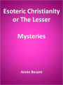 Esoteric Christianity or The Lesser Mysteries