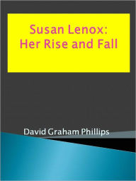 Title: Susan Lenox: Her Rise and Fall, Author: David Graham Phillips