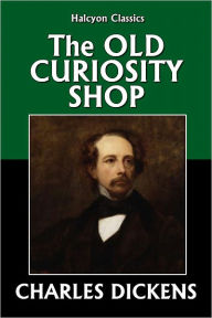 Title: The Old Curiosity Shop by Charles Dickens, Author: Charles Dickens