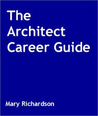 Title: The Architect Career Guide, Author: Mary Richardson