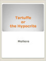 Tartuffe or the Hypocrite