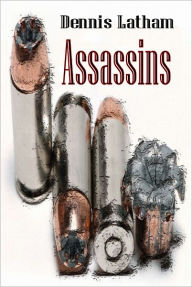 Title: Assassins, Author: Dennis Latham