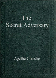 Title: The Secret Adversary (Tommy and Tuppence Series), Author: Agatha Christie