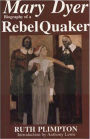 MARY DYER Biography of a Rebel Quaker